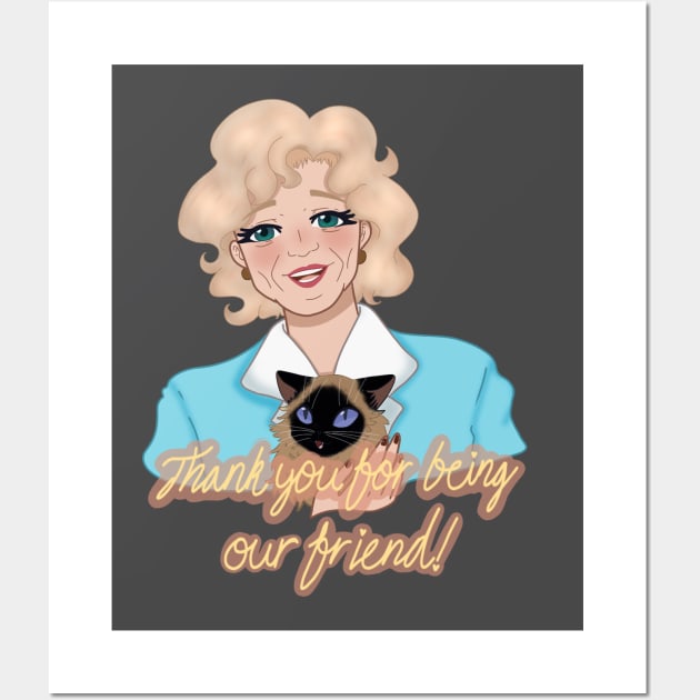Thank You For Being Our Friend! In Memory of Betty White Wall Art by ChaoticChimera